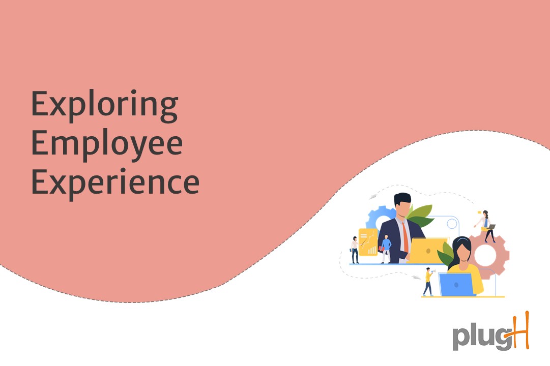 You are currently viewing Exploring Employee Experience – Part I