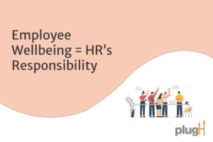 Read more about the article Employee Wellbeing = HR’s Responsibility