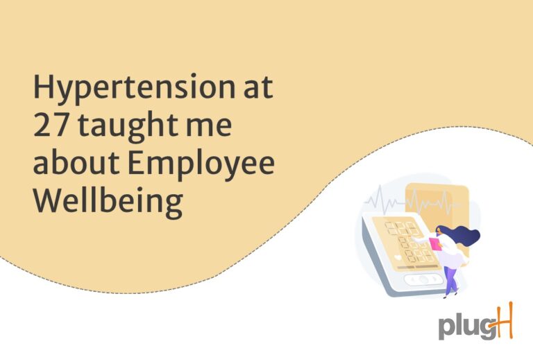 Read more about the article Hypertension at 27 taught me about Employee Wellbeing