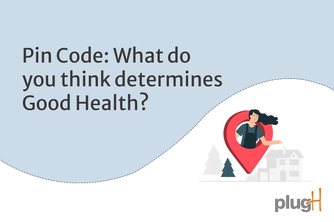 You are currently viewing Pin Code: What do you think determines Good Health ?