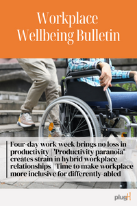 Four-day work week brings no loss in productivity. 'Productivity paranoia' creates strain in hybrid workplace relationships. Time to make workplace more inclusive for differently-abled.