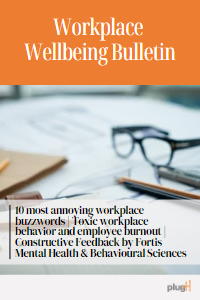 10 most annoying workplace buzzwords. Toxic workplace behavior and employee burnout. Constructive feedback by Fortis Mental Health and Behavioral Sciences