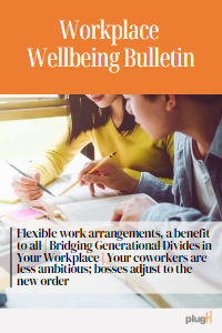 Flexible work arrangements, a benefit to all. Bridging generational divides in your workplace. your coworkers are less ambitious, bosses adjust to the new order.