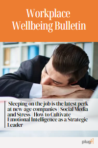 Sleeping on the job is the latest perk at new-age companies | Social Media and Stress | How to Cultivate Emotional Intelligence as a Strategic Leader