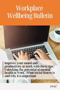 Improve your mood and productivity at work with these tips | Unlocking the potential of mental health at work | What social fitness is and why it is important