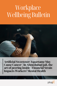 Artificial Sweetener Aspartame May Cause Cancer | In Ahmedabad jail, the art of peering inside | Financial Strain Impacts Workers' Mental Health