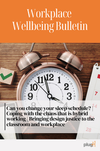 Can you change your sleep schedule? | Coping with the chaos that is hybrid working | Bringing design justice to the classroom and workplace