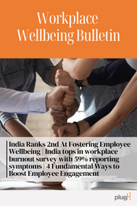 India Ranks 2nd At Fostering Employee Wellbeing | India tops in workplace burnout survey with 59% reporting symptoms | 4 Fundamental Ways to Boost Employee Engagement
