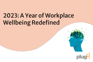 2023: A Year of Workplace Wellbeing Redefined