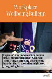 Express View on Neuralink human trials: Mind and matter | Gen Zen: Your work is affecting your mental health | The AI tools that might stop you getting hired