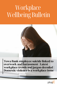 Towa Bank employee suicide linked to overwork and harassment | Latest workplace trends and jargon decoded | Domestic violence is a workplace issue