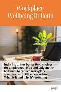 India Inc drives better food choices for employees | DNA and epigenetics tests aim to reduce workplace absenteeism | Office peacocking: What is it and why it's trending